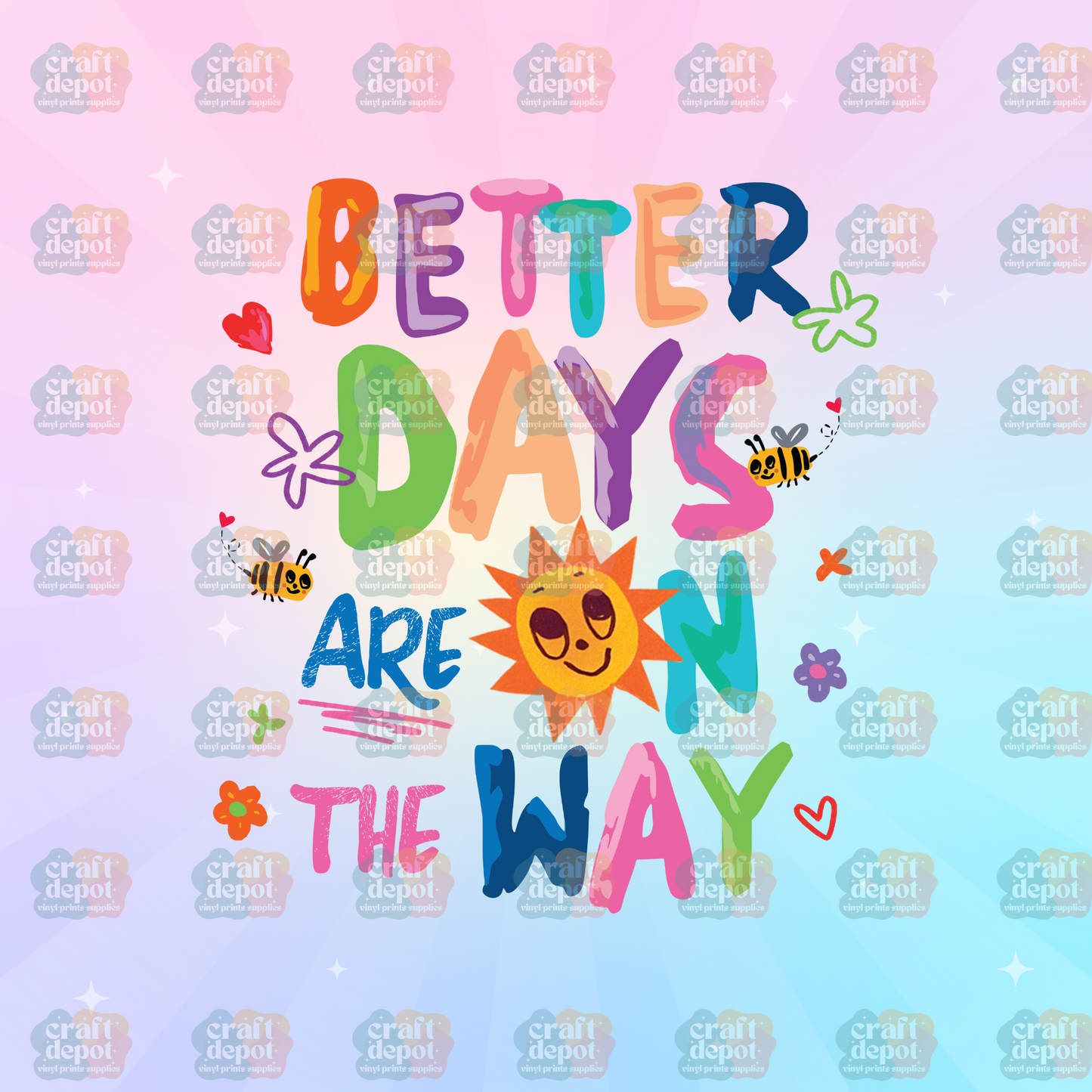 DTF PRINT-Better Days Are on the Way-Mental Health Awareness