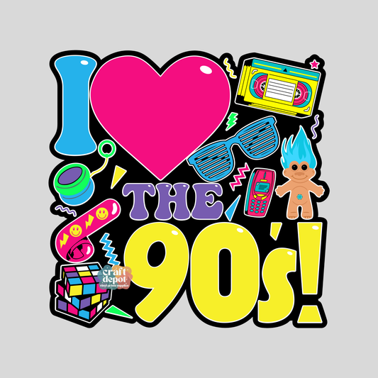DTF PRINT-I Love the  90's-Eras