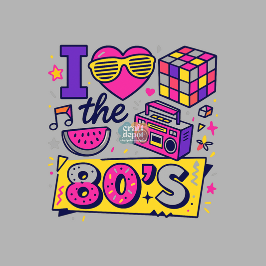 DTF PRINT-I love the 80's-Eras