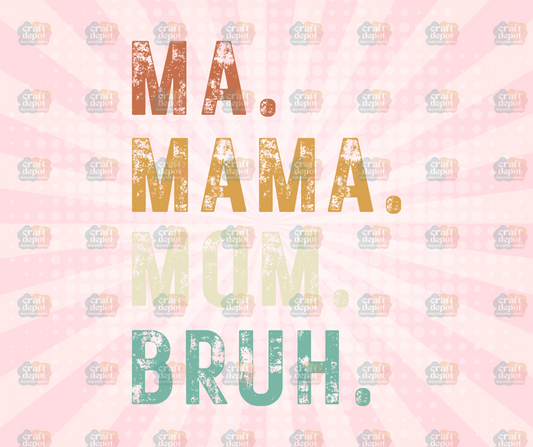DTF PRINT-Mom-Ma Mama Mom BRUH